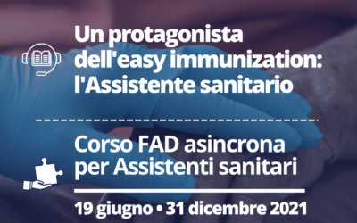 CORSO FAD – Un protagonista dell’easy immunization: l’Assistente sanitario, dedicato ai molteplici aspetti della vaccinazione