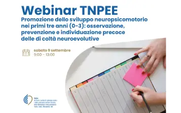 Webinar TNPEE: “Promozione dello sviluppo neuropsicomotorio nei primi treanni (0-3): osservazione, prevenzione e individuazione precoce delle difficoltà neuroevolutive”