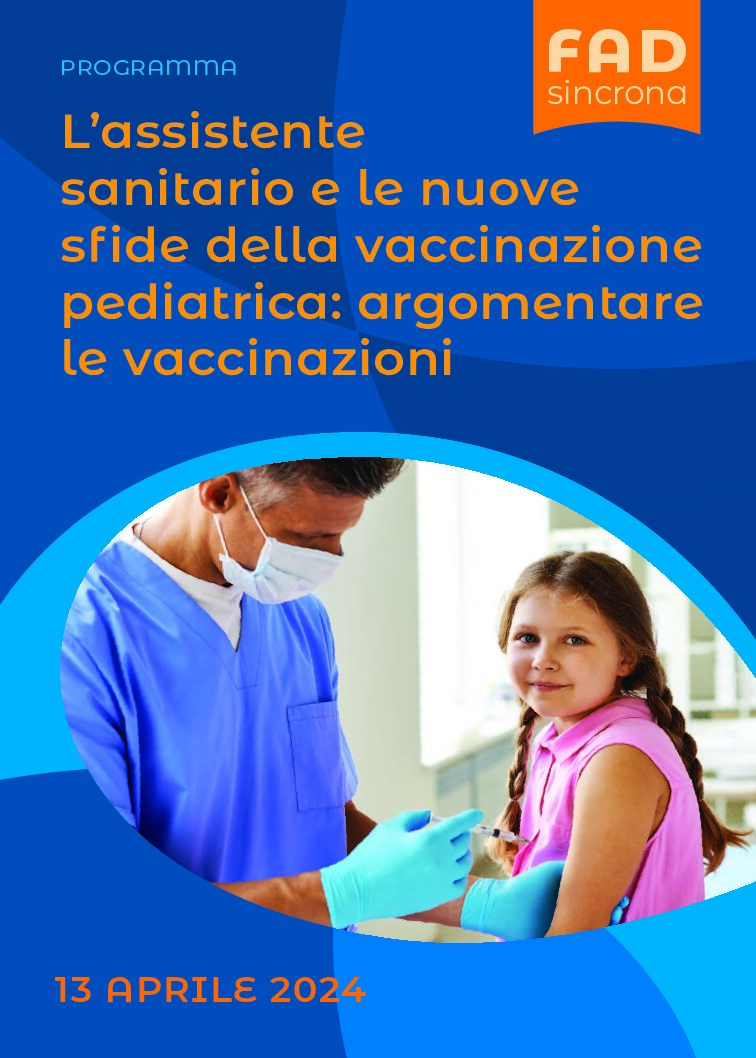 L’assistente sanitario e le nuove sfide della vaccinazione pediatrica: argomentare le vaccinazioni_FAD SINCRONA